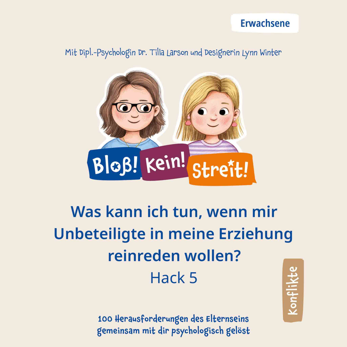 Hack 05: Was kann ich tun, wenn mir Unbeteiligte in meine Erziehung reinreden wollen?